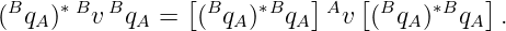 (Bq  )∗Bv Bq  =  [(Bq )∗Bq  ]Av [(Bq )∗Bq  ].
    A       A        A    A         A     A
