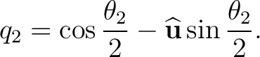 $\displaystyle q_2 = \cos\frac{\theta_2}{2} - \widehat{\mathbf u} \sin\frac{\theta_2}{2}. $