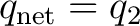 $q_{\mathrm{net}}=q_2$