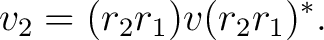 $\displaystyle v_2 = (r_2r_1)v(r_2r_1)^*. $