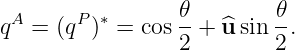   A     P ∗       𝜃-       𝜃-
q  =  (q )  = cos 2 + ^usin 2.
