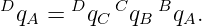 DqA =  DqC CqB BqA.
