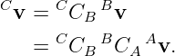 C v = CCB  Bv
      C    B    A
    =  CB   CA   v.
