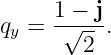 q  = 1√−-j.
 y      2
