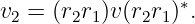                  ∗
v2 = (r2r1)v(r2r1).
