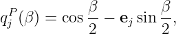  P          β          β
qj (β) = cos-- − ej sin-,
             2         2
