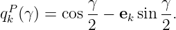             γ          γ
qPk (γ) = cos--−  ek sin-.
             2         2
