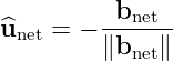 ^u   =  − -bnet--
  net     ∥bnet∥

