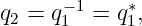q =  q−1 = q∗,
 2    1     1
