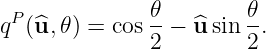 qP(^u, 𝜃) = cos 𝜃-− ^u sin 𝜃-.
              2        2
