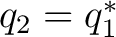 $q_2=q_1^*$