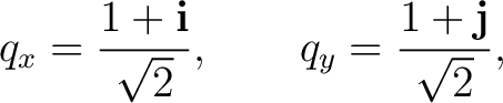 $\displaystyle q_x=\frac{1+\mathbf i}{\sqrt2}, \qquad q_y=\frac{1+\mathbf j}{\sqrt2},$