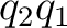 $q_2q_1$