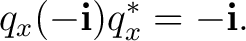 $\displaystyle q_x(-\mathbf i)q_x^*=-\mathbf i.$