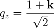 $\displaystyle q_z=\frac{1+\mathbf k}{\sqrt2}$