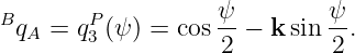 BqA =  qP(ψ ) = cos ψ-− ksin ψ-.
        3          2         2
