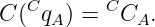    C      C
C ( qA) =   CA.
