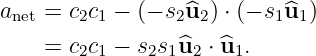 anet = c2c1 − (− s2^u2) ⋅ (− s1^u1)
     = c2c1 − s2s1u^2 ⋅ ^u1.

