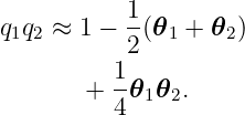            1
q1q2 ≈ 1 − -(𝜃1 + 𝜃2)
           2
       +  1𝜃 𝜃  .
          4 1  2
