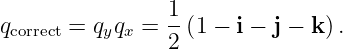                 1
qcorrect = qyqx = --(1 − i − j − k).
                2

