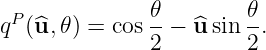qP(^u, 𝜃) = cos 𝜃-− ^u sin 𝜃-.
              2        2
