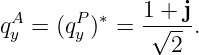               1 + j
qAy = (qPy )∗ = -√---.
                2
