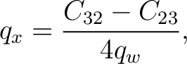 $\displaystyle q_x = \frac{ C_{32}-C_{23} }{ 4q_w },$ $\displaystyle q_x = \frac{ C_{32}-C_{23} }{ 4q_w },$