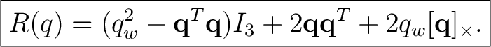$\displaystyle \boxed{ R(q)= (q_w^2-\mathbf q^T\mathbf q)I_3 +2\mathbf q\mathbf q^T +2q_w[\mathbf q]_\times. }$