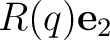 $R(q)\mathbf e_2$