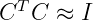 CT C  ≈ I
