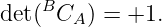 det(BCA ) = +1.
