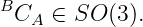 BCA  ∈ SO (3).
