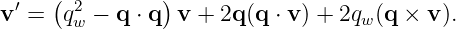 v′ = (q2 − q ⋅ q) v + 2q(q ⋅ v ) + 2q (q × v).
       w                          w

