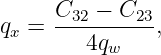      C32 − C23
qx = ---4q-----,
          w
