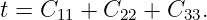 t = C11 + C22 + C33.
