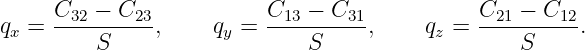 q =  C32-−-C23,     q  = C13-−-C31-,    q  = C21-−-C12-.
 x       S           y       S           z       S
