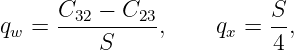       C32-−-C23-          S-
qw =      S     ,    qx =  4,
