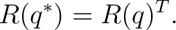 $\displaystyle R(q^*)=R(q)^T.$