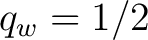 $q_w=1/2$