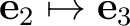 $\mathbf e_2\mapsto\mathbf e_3$