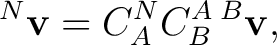 $\displaystyle {}^{N}\mathbf v = C^N_A C^A_B\,{}^{B}\mathbf v,$