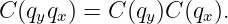 C(qyqx) = C (qy)C(qx).
