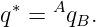 q∗ = AqB.
