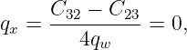      C32-−-C23-
qx =    4q     =  0,
          w
