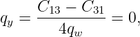      C13-−-C31-
qy =    4q     =  0,
          w
