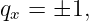 qx = ±1,
