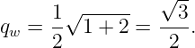                  √ --
      1√ -----   --3-
qw =  2  1 + 2 =  2 .
