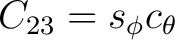 $\displaystyle C_{23}=s_\phi c_\theta $