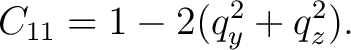 $\displaystyle C_{11} = 1-2(q_y^2+q_z^2). $
