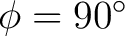 $\phi=90^\circ$